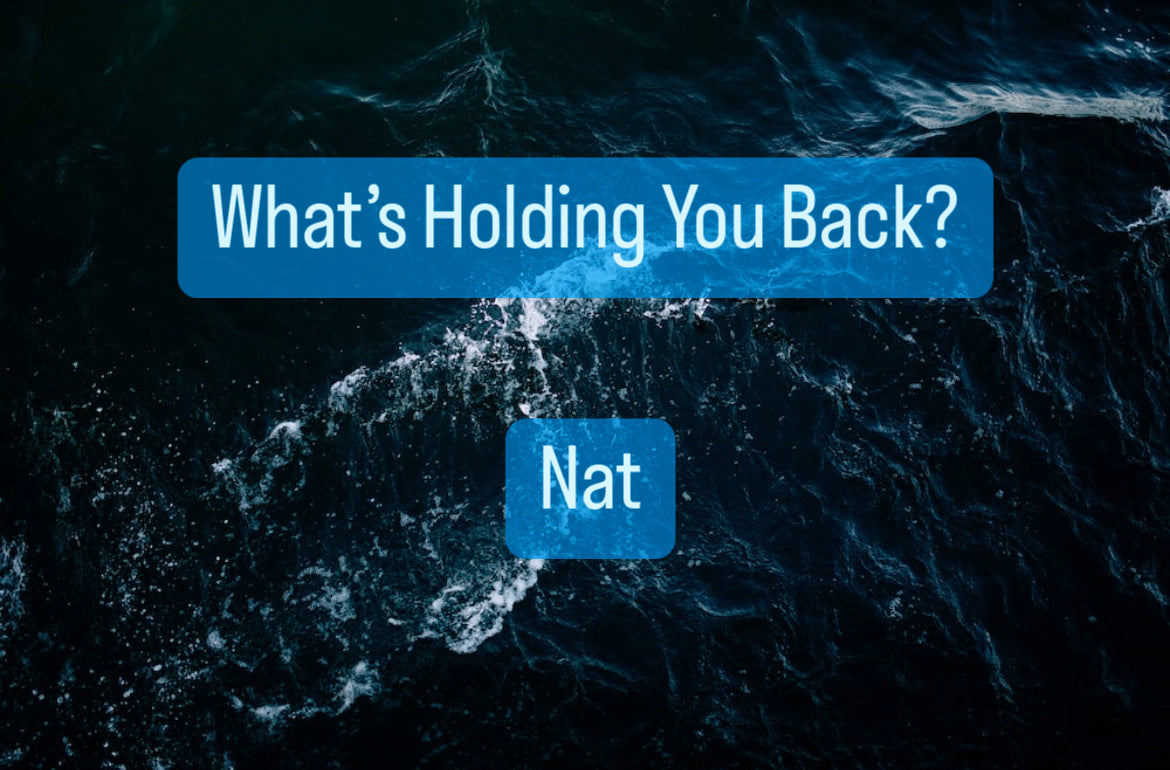 What’s Holding You Back?