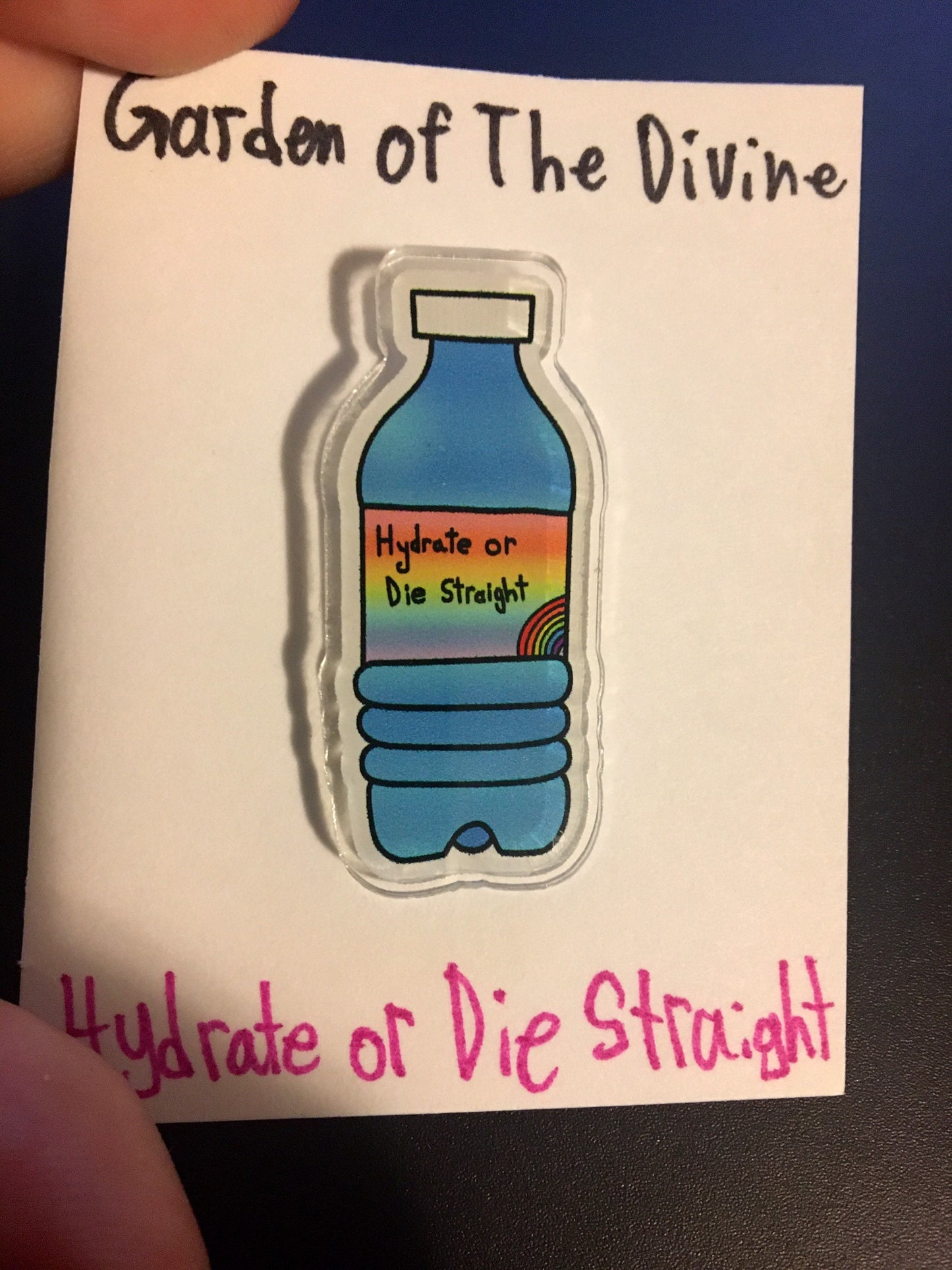 Hydrate Or Die Straight Sticker / Acrylic Pin