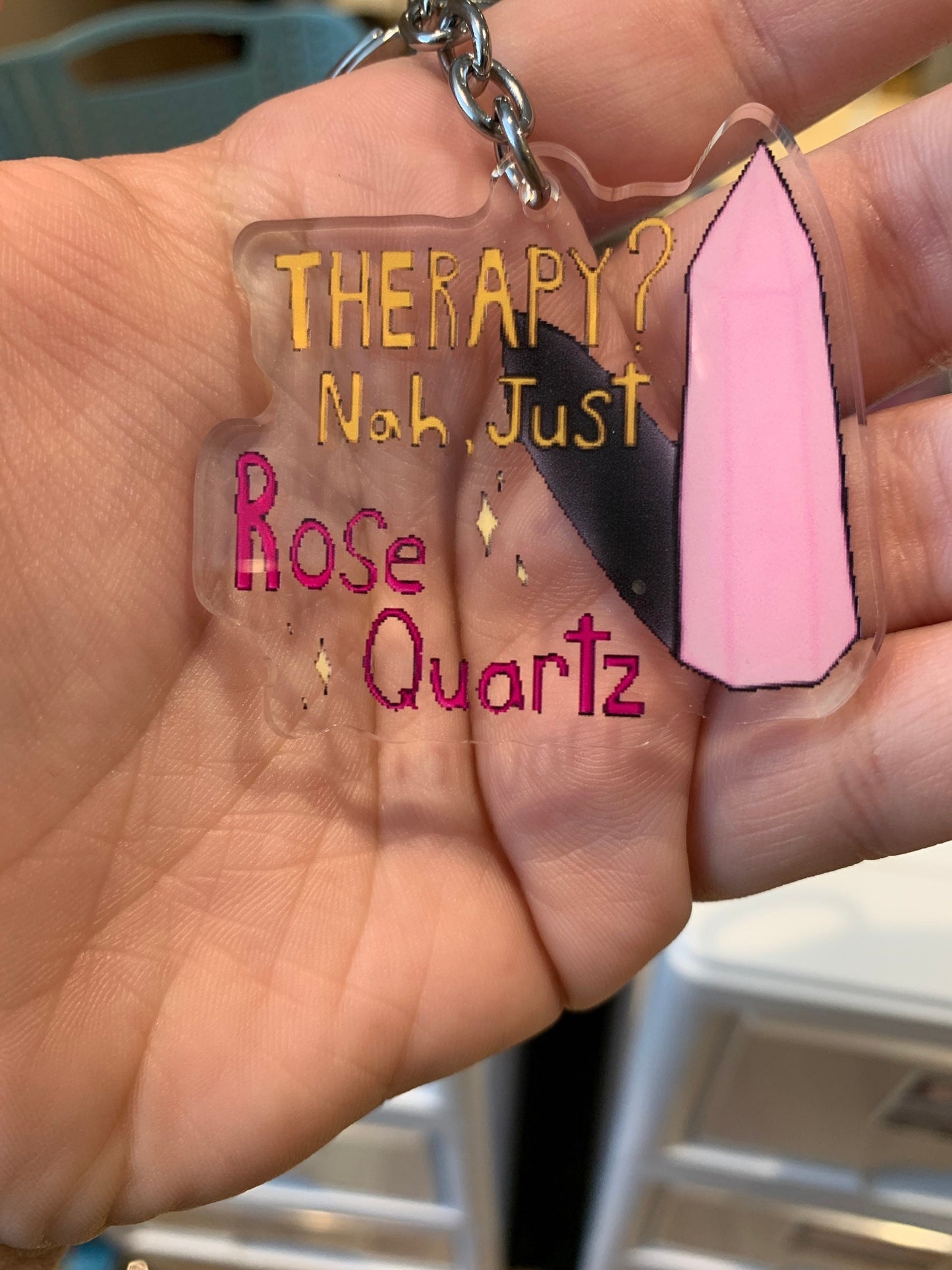 Therapy? Nah Just Rose Quartz Acrylic Keychain